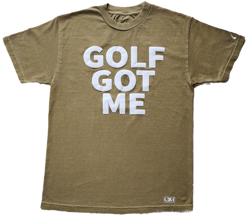 GOLF GOT ME T-Shirt (Army Green)